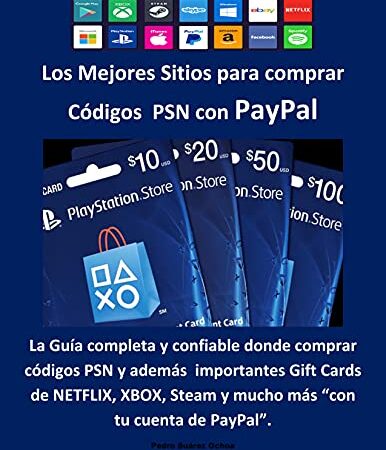 Los Mejores Sitios para comprar Códigos PSN con PayPal: La Guía completa y confiable donde comprar códigos PSN, Gift Cards de NETFLIX, XBOX, Nintendo, Steam y mucho más con tu cuenta de PayPal