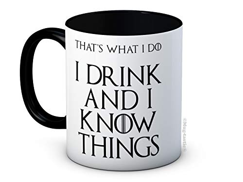 I Drink and I Know Things (That's What I Do) - Taza De Café De Cerámica