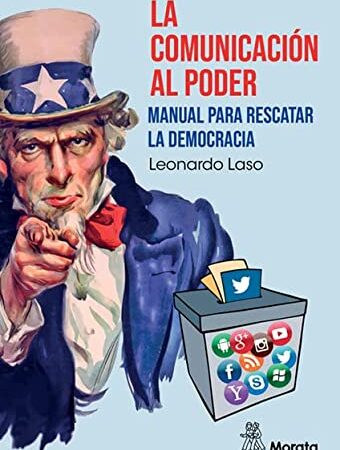 La comunicación al poder. Manual para rescatar la democracia