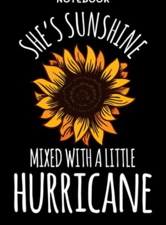 Notebook Shē s Sūnshinē Mixēd With Ā Littlē Hūrricānē Fūnnÿ Sūmmēr Fūnnÿ: 6x9 in, over 100 pages / Lined Journal,Agenda,Small Business,Finance,A Blank,Hourly