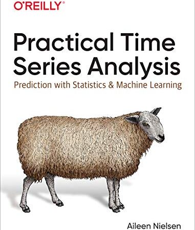 PRACTICAL TIME SERIES ANALYSIS: Prediction with Statistics and Machine Learning
